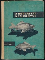 A Horgászat Kézikönyve. Szerk.: Vigh József. Bp., 1964, Sport. Kiadói Félvászon-kötés, Kopott Borítóval. - Sin Clasificación