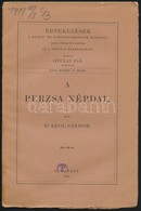 1899 Dr. Kégl Sándor: A Perzsa Népdal. Értekezések A Nyelv és Széptudományok Köréből. XVII. Köt. 3. Sz. Bp.,1899,MTA, 47 - Unclassified