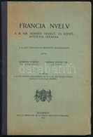 Kemény Ferenc-Dr. Sármai József: Francia Nyelv. II. Rész. A M. Kir. Honvéd Nevelő- és Képző Intézetek Számára. Bp.,1916, - Sin Clasificación