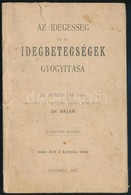 Dr. Möbius Pál: Az Idegesség és Az Idegbetegségek Gyógyítása. - - Tanár Nyomán A Nagy Közönség Számára átdolgozta Dr. Ba - Unclassified