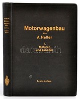 Dr. A. Heller: Motorwagen Und Fahrzeugmaschinen Für Flüssigen Brennstoff. I. Band: Motoren Und Zuberhör. Berlin, 1925, J - Sin Clasificación