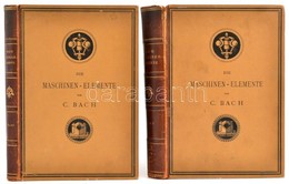 C. Bach: Die Maschinen-Elemente. Ihre Berechnung Und Konstruktion. I-II. Kötet. I. Kötet: Text. II. Kötet: Atlas. Stuttg - Ohne Zuordnung