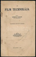 Székely Sándor: A Film Technikája. Bp., 1926,Metro-Goldwyn Pictures, (Budapesti Hírlap-ny.), 144 P. Negyedik, Bővített K - Unclassified