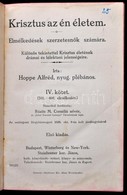 Hoppe Alfréd: Krisztus Az én életem. IV. Kötet. Bp.-Winterberg-New York, 1926, Steinbrener Ker. János. Kiadói Aranyozott - Zonder Classificatie