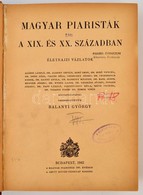 Balanyi György: Magyar Piaristák A XIX. és XX. Században. Életrajzi Vázlatok. Szerkesztette: - -. Bp.,1942, Szent István - Zonder Classificatie