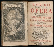 P. Ovidii Nasonis Opera, Quae Supersunt, Ad Exemplar. Nicolai Heinsii Et Petri Burmanni Castigata. Praemissa Est Io. Geo - Unclassified