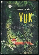 Fekete István: Vuk. Bp., 1965, Móra Ferenc Könyvkiadó. Első Kiadás! Kiadói Félvászon Kötés, Kiadói Szakadt Papír Védőbor - Sin Clasificación