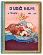 Z. Tábori Piroska: Dugó Dani A Tenger Partján. Bp., é. N., Dante. Kicsit Kopott Félvászon Kötésben, Jó állapotban. - Sin Clasificación