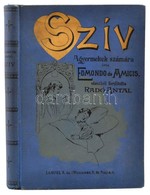 Edmondo De Amicis: A Szív. A Gyermekek Számára. Fordította: Radó Antal. Bp.,é.n.,Franklin. Hetedik Kiadás. Kiadói Aranyo - Zonder Classificatie