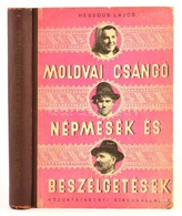 Mondvai Csángó Népmesék és Beszélgetések. Népnyelvi Szövegek Moldvai Telepesektől. Összegyűjtötte, átírta és Közzéteszi: - Ohne Zuordnung