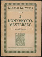 Jaschik Álmos: A Könyvkötő-mesterség. Műszaki Könyvtár XXXII. Bp.,1922, Népszava,(Világosság-ny.), 260 P. Kiadói Papírkö - Sin Clasificación