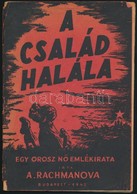 A. Rachmanova: A Család Halála. Egy Orosz Nő Emlékirata. Ford.: Cz. Tamásy György. Bp.,1942, Centrum, 55+1 P. Kiadói Pap - Sin Clasificación