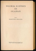 Karinthy Frigyes: Drámák Ecetben és Olajban. Első Kiadás! Békéscsaba,[1926], Tevan. Félvászon-kötésben, Kissé Kopott Bor - Sin Clasificación