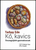 Tarbay Ede: Kő, Kavics. Összegyűjtött Gyermekversek. Bp.,2014, Fekete Sas. Kiadói Papírkötés. A Szerző által Dedikált. - Sin Clasificación