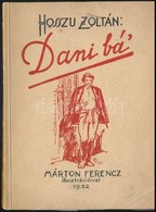 Hosszu Zoltán: Dani Bá'. Márton Ferenc Illusztrációival. Bp., 1932, Kir. M. Egyetemi Nyomda. Kiadói Papírkötés. - Sin Clasificación