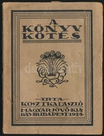Kosztka László: A Könyvkötés. Bp., 1924. Magyar Jövő. Kiadói Papírkötésben - Sin Clasificación