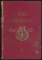 Turul Daloskönyv I. Kötet. Szerk.: Ifj. Buchner Antal, Luspay Kálmán, Régenhold János. Eger, 1921, Egri Nyomda Rt. Kiadó - Sin Clasificación