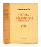 Bánffy Miklós: Fortéjos Deák Boldizsár Memoriáléja. Bp.,1943, Révai. Kiadói Félvászon-kötés, Festett Felső Lapélekkel, K - Sin Clasificación