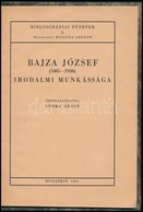 Bajza József (1885-1938) Irodalmi Munkássága. Összeállította: Supka Ervin. Bibliográfiai Füzetek 2. Bp.,1941, Kir. Magya - Sin Clasificación