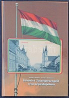 Kovács András és Kovács Andrásné: Üdvözlet Zalaegerszegről Régi Képeslapokon. 72 Old, Szegedi Kossuth Nyomda Kft. 2000 - Sin Clasificación