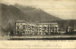 T2 Merano, Meran (Südtirol); Hotel Kaiserhof + 'K & K Not-Reserve-Spital No. 1. Meran' - Ohne Zuordnung