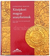 Gyöngyössy Márton: Középkori Magyar Aranyforintok. Budapest, MNB, 2005. Újszerű állapotban. - Unclassified