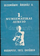 Bizományi Áruház V. - 1. Numizmatikai Aukció (árverési Katalógus). Budapest, 1973. - Unclassified