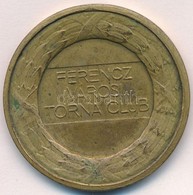 Berán Lajos (1882-1943) ~1920. 'Ferenczvárosi Torna Club' Br Emlékérem (40mm) T:2,2- Fülnyom - Zonder Classificatie