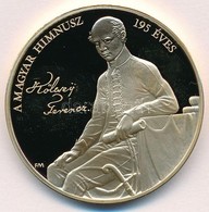 Fritz Mihály (1947-) 2018. 'A Magyar Himnusz 195 éves' Aranyozott Fém Emlékérem, Peremén Sorszámozott (40mm) T:PP - Sin Clasificación