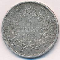 Franciaország 1873K 5Fr Ag T:2 Ph.
France 1873K 5 Francs Ag C:XF Edge Error
Krause KM#820.2 - Sin Clasificación