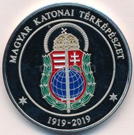 1987. 'Magyar Katonai Térképészet 1919-2019' Fém Emlékérme (42,5mm) T:1(PP) Kis Ph. Karcolások - Otros & Sin Clasificación