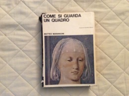 Come Si Guarda Un Quadro M. Marangoni Ed. Vallecchi 1965 - Arts, Architecture