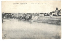 63 - PONT Du CHATEAU - Vue Générale - L'Auvergne Pittoresque - Pont Du Chateau