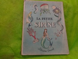 LA PETITE SIRENE Et Autres Contes CONTE D'ANDERSEN 1947 -ce Que Fait Le Vieux Est Bien-la Petite Marchande D'allu - Fillette