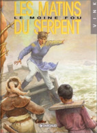 Le Moine Fou T 06 Les Matins Du Serpent EO BE DARGAUD  05/1993 Vink (BI2) - Moine Fou, Le