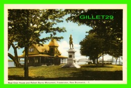 FREDERICTON, NEW BRUNSWICK - BOAT CLUB HOUSE & ROBERT BURNS MONUMENT - PECO - - Fredericton