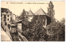 74 - Thonon Les Bains - La Château Et Station Du Funiculaire - Messery