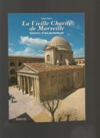 Livre-  La Vieille Charité De MArseille Histoire D'un Monument Par A Paire - Côte D'Azur