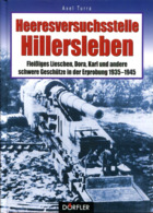 Heeresversuchsstelle Hillersleben - Fleissiges Lieschen, Dora, Karl Und Andere Schwere Geschütze In Der Erprobung 1935-1 - Duits