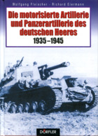 Die Motorisierte Artillerie Und Panzerartillerie Des Deutschen Heeres 1935-1945 - Duits