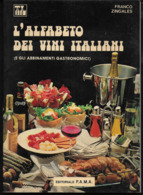 L'ALFABETO DEI VINI ITALIANI - FRANCO ZINGALES - EDIZ. F.A.M.A. - PAG. 96 -FORMATO 21X 15 - USATO COME NUOVO - Casa E Cucina