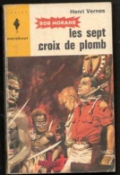 Henri Vernes. Bob Morane. Les Sept Croix De Plomb N° 246. 1963 - Belgische Autoren