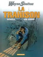 WAYNE SHELTON T 02 La Trahison EO TBE DARGAUD  10/2002 Denayer Van Hamme (BI2) - Wayne Shelton