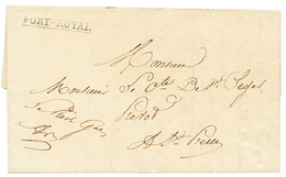 1831 Cachet Linéaire FORT ROYAL (inconnu Catalogue JAMET) Sur Lettre Avec Texte Pour ST PIERRE. 1ère Lettre Vue. Superbe - Autres & Non Classés