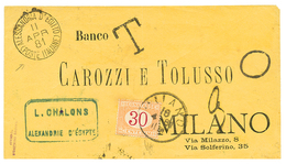 EGYPT - ITALIAN P.O : 1881 ALESSANDRIA D'EGITTO (POSTE ITALIANE) + "T" + "3" Tax Marking On Envelope To MILANO Taxed On  - Unclassified