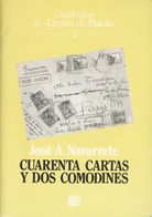 1995. CUARENTA CARTAS Y DOS COMODINES. Cuadernos De Revista De Filatelia Nº2. José A. Navarrete. Madrid, 1995. - Other & Unclassified