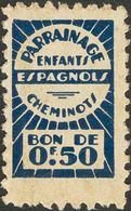 (*). (1937ca). 50 Cts Azul PARRAINAGE / ENFANTS / ESPAGNOLS / CHEMINOTS. MAGNIFICA Y RARISIMA, NO RESEÑADA. - Andere & Zonder Classificatie