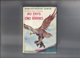 Bibliothèque Verte.George Cory Franklin.Au Pays Des Cinq Rivières. - Bibliotheque Verte