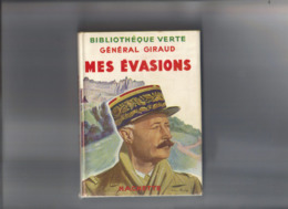 Bibliothèque Verte.Général Giraud.Mes Evasions. - Bibliothèque Verte