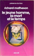 PDF 230 - MATHESON, Richard - Le Jeune Homme, La Mort Et Le Temps (BE+) - Présence Du Futur